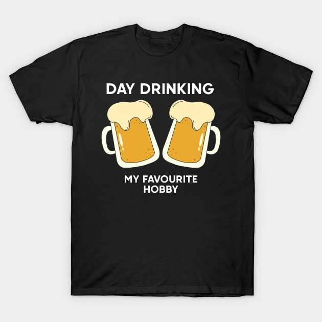 Day drinking my favourite hobby T-Shirt by DreamPassion